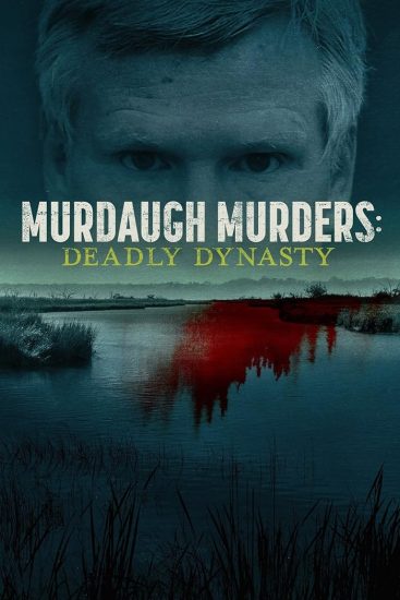 مسلسل Murdaugh Murders: Deadly Dynasty الموسم الاول مترجم
