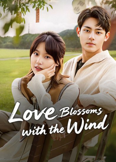 مسلسل Love Blossoms with the Wind الموسم الاول مترجم