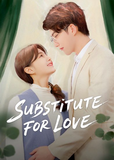 مسلسل Substitute for Love الموسم الاول مترجم