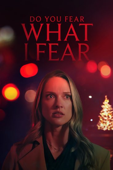 فيلم Do You Fear What I Fear 2025 مترجم اون لاين