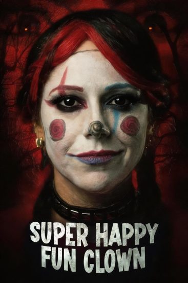 فيلم Super Happy Fun Clown 2025 مترجم اون لاين